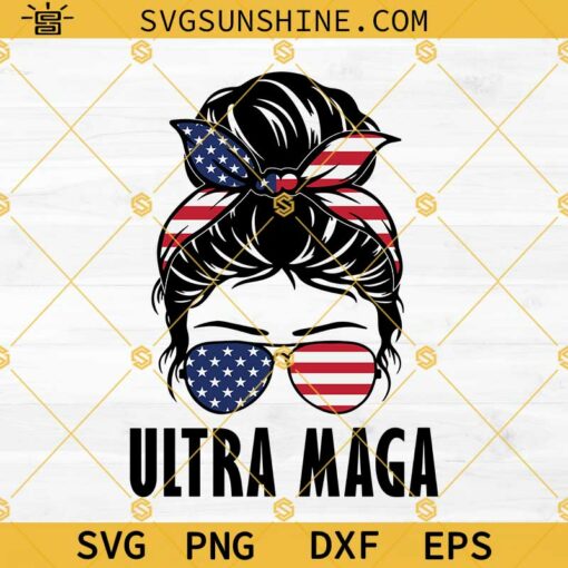 Messy Bun Ultra Maga SVG, Ultra Maga SVG PNG DXF EPS For Cricut Silhouette