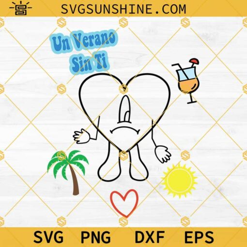 Un Verano Sin Ti SVG, Bad Bunny Sad Heart Summer SVG PNG DXF EPS Designs