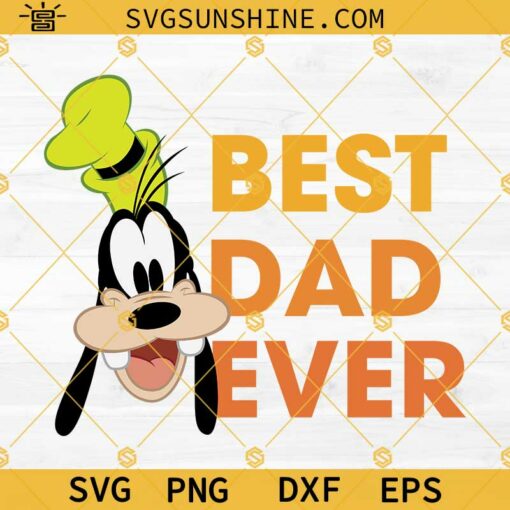 Goofy Best Dad Ever SVG, Happy Father’s Day SVG, Disney Dad SVG PNG DXF EPS Cricut Silhouette