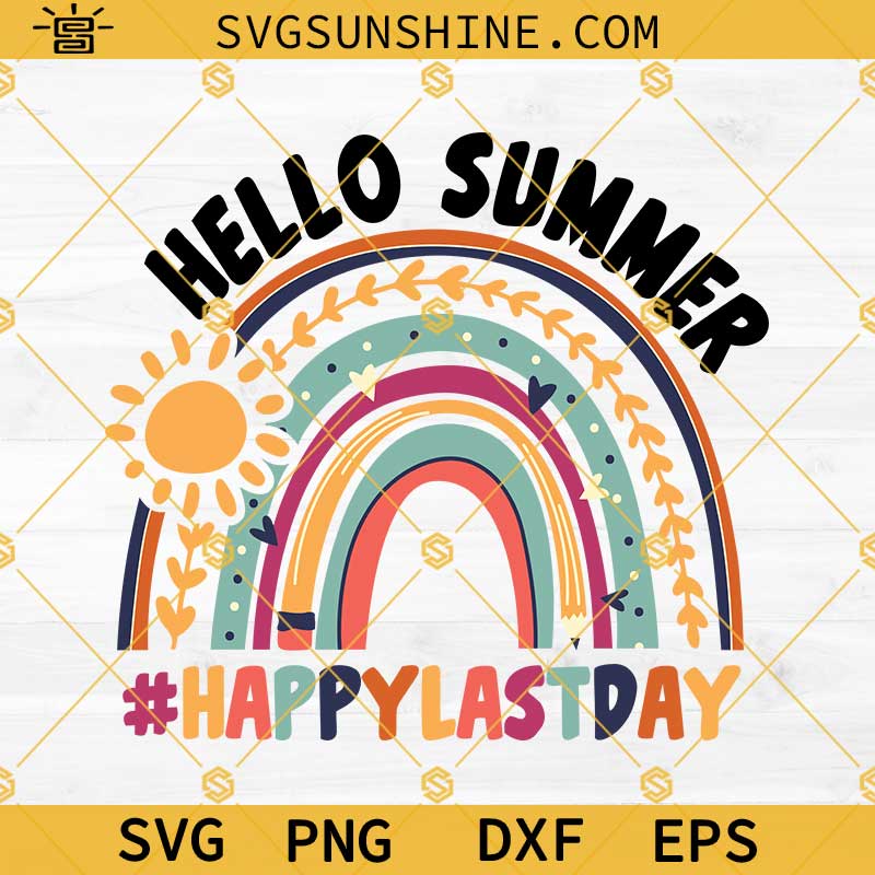 Rainbow Hello Summer Happy Last Day Of School SVG PNG DXF EPS Cut Files For Cricut Silhouette