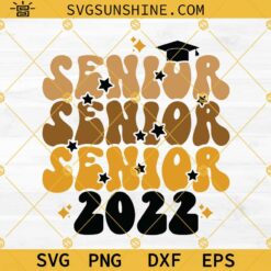 Senior 2022 Svg, Senior Svg, Graduation 2022 Svg, Class Of 2022 Svg, Retro Senior Svg File for Cricut Silhouette