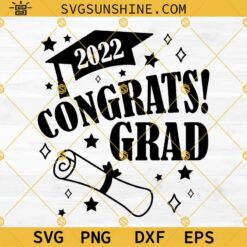 2022 Congrats Grad SVG, Graduation 2022 SVG, Senior 2022 SVG, Class Of 2022 SVG File For Cricut Silhouette