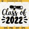 Class Of 2022 SVG, 2022 Graduation SVG PNG EPS DXF Cricut