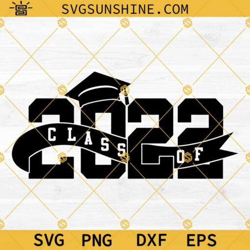 Class Of 2022 SVG, Graduation 2022 SVG, Senior 2022 Class Graduate SVG