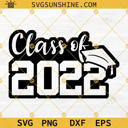 Class Of 2022 SVG, Graduation Cap SVG, Graduation 2022 SVG, Senior 2022 SVG