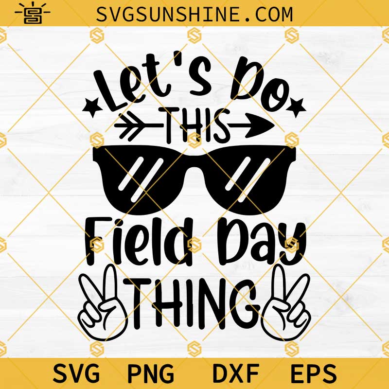 Field Day SVG, Let's Do This Field Day Thing SVG, School Game Day SVG, Fun Day SVG
