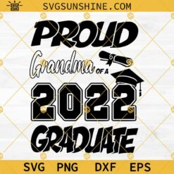 Proud Grandma Of A 2022 Graduate SVG PNG DXF EPS Cut Files For Cricut Silhouette
