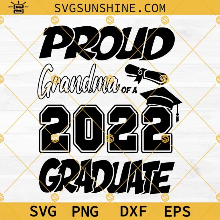 Proud Grandma Of A 2022 Graduate SVG PNG DXF EPS Cut Files For Cricut ...