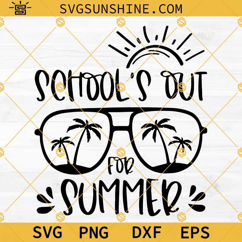 Happy Last Day Of School SVG, School's Out For Summer SVG, Hello Summer SVG, Summer Break SVG, Goodbye School SVG