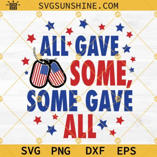 All Gave Some Some Gave All SVG, Memorial Day SVG, Veterans SVG, Patriotic SVG Instant Download
