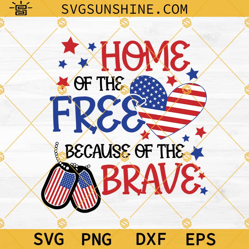 Memorial Day SVG, Patriotic SVG PNG DXF EPS Cricut, Home Of The Free Because Of The Brave SVG