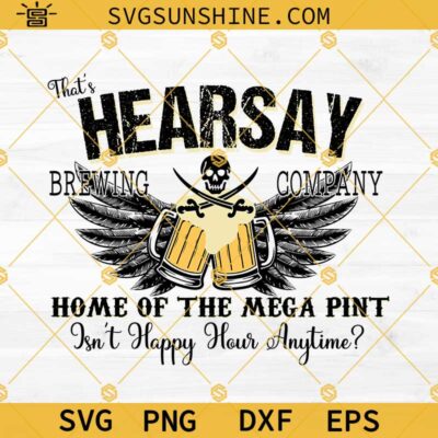 HEARSAY Brewing Company SVG Home Of The Mega Pint SVG Isnt Happy