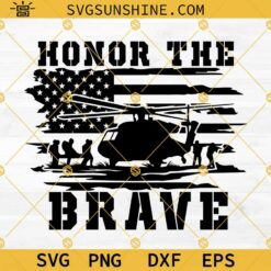 Honor The Brave SVG, US Military SVG, US Veteran SVG, Military SVG, US Army SVG, Veteran SVG