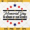 Memorial Day In Honor Of Our Heroes SVG, Memorial Day SVG PNG DXF EPS Digital Download