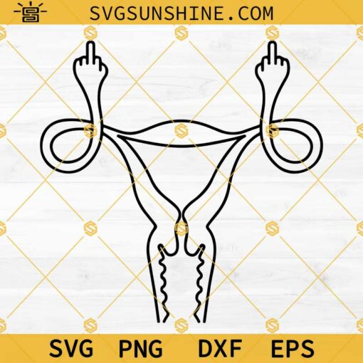 Middle Finger Uterus Svg, Uterus Finger Svg, Angry Uterus Svg, Mind your Own Svg, Pro Choice Svg, Feminist Svg, Women’s Pro Choice Svg