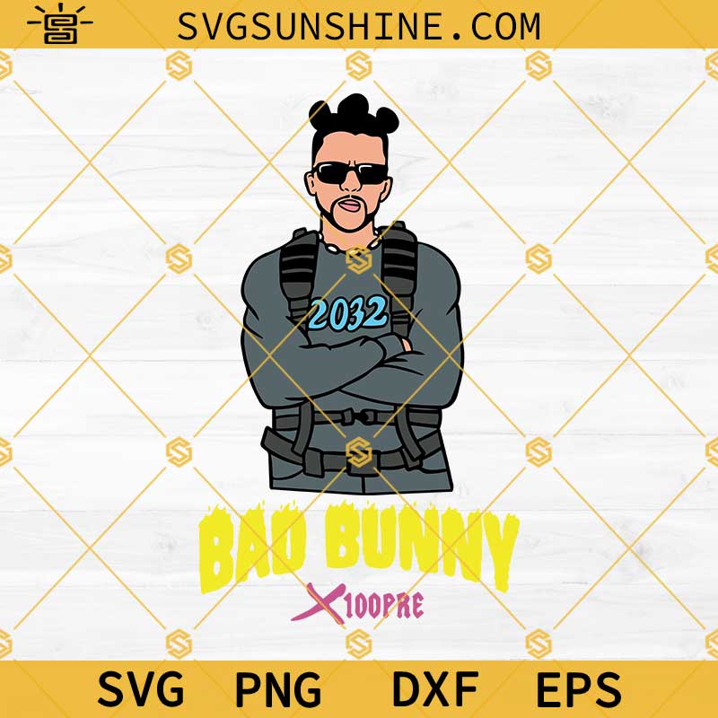 Bad Bunny 2032 SVG, Bad Bunny x100pre SVG PNG DXF EPS Digital Download