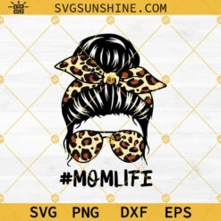 Mom Life Leopard SVG, Mom Life SVG, Messy Bun SVG, Momlife SVG, Messy Bun Hair SVG, Headband Mom Life SVG, Cut File Cricut, Silhouette