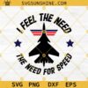 Top Gun Svg, I Feel The Need, The Need for Speed Svg, Top Gun Fight Plane Svg Png Dxf Eps Cutting File For Cricut Silhouette