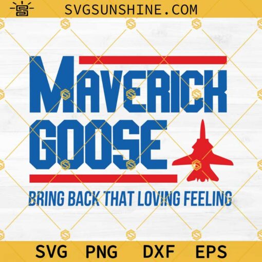 Maverick Talk To Me Goose Svg, Bring Back That Loving Feeling Svg, Top Gun Tshirt Svg, Top Gun Svg, Maverick Svg