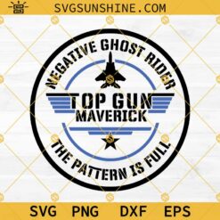 Top Gun Maverick SVG, Negative Ghost Rider The Pattern Is Full SVG, Top Gun SVG PNG DXF EPS Cricut Silhouette