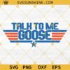 Talk To Me Goose SVG, Top Gun SVG, Maverick SVG, Top Gun Clipart for Cricut and Silhouette