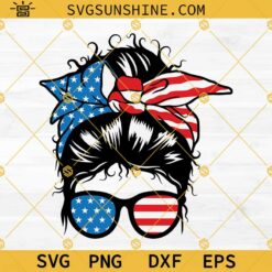 American Patriotic Mom Messy Bun Hair SVG, American Sunglasses Headband Mom Life SVG, 4th Of July Messy Bun Hair SVG