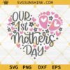 Our 1st Mother's Day Svg, Baby Mothers day Svg, Happy Mothers Day Svg, Our First Mothers Day Svg, Mom and Baby Svg, Mother Heart Svg