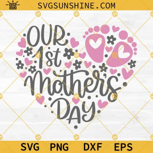 Our 1st Mother’s Day Svg, Baby Mothers day Svg, Happy Mothers Day Svg, Our First Mothers Day Svg, Mom and Baby Svg, Mother Heart Svg