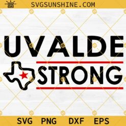 Uvalde Strong SVG, Pray For Texas SVG, Uvalde Texas SVG