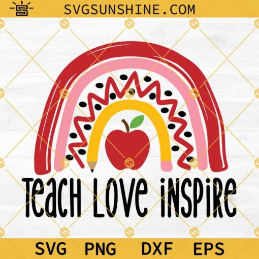 Teach Love Inspire SVG, Rainbow Teacher Apple Pencil SVG, Teacher Appreciation Week SVG, Teacher Apple SVG, Teacher SVG