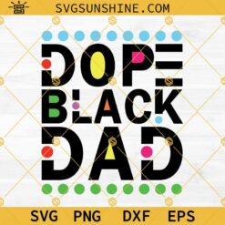 Dope Black Dad SVG, Black Lives Matter SVG, Afro Fathers Day SVG, Black Dad SVG