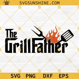 The Grillfather Godfather Fathers Day SVG, Grilling SVG, The Grill ...