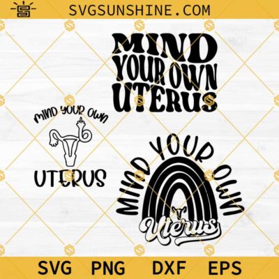 Mind Your Own Uterus SVG Bundle, Uterus SVG, Uterus Middle Finger SVG ...