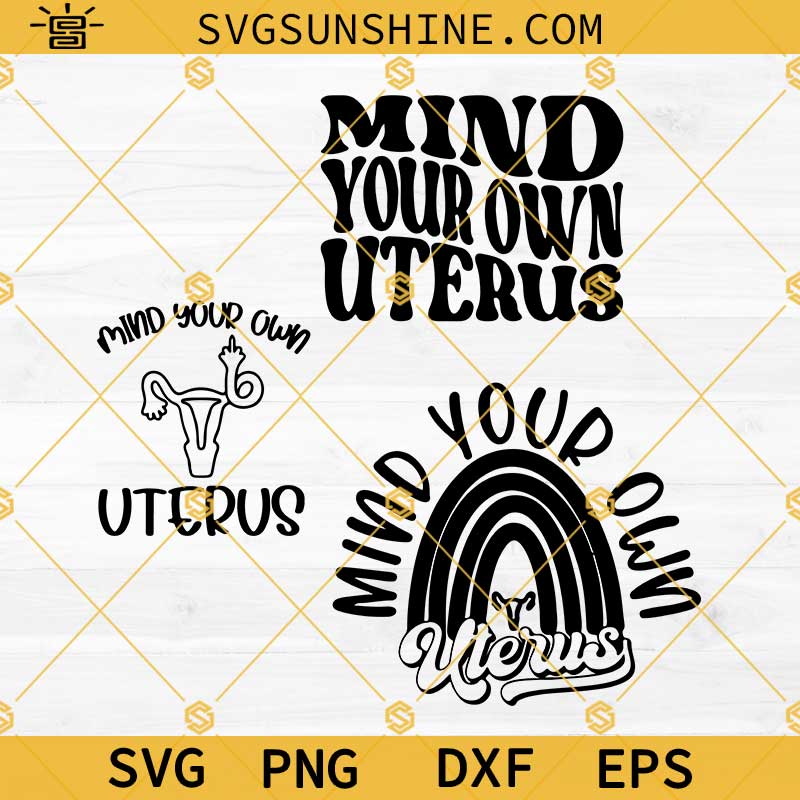 Mind Your Own Uterus SVG Bundle, Uterus SVG, Uterus Middle Finger SVG, Uterus Rainbow SVG PNG DXF EPS Cricut