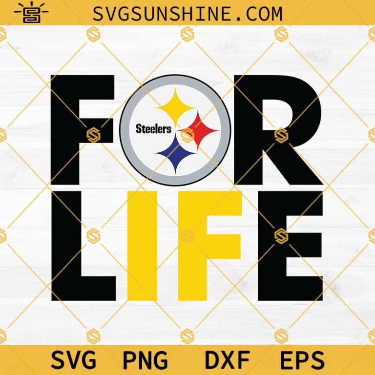 Pittsburgh Steelers SVG, Steelers For Life SVG, Steelers SVG PNG DXF EPS