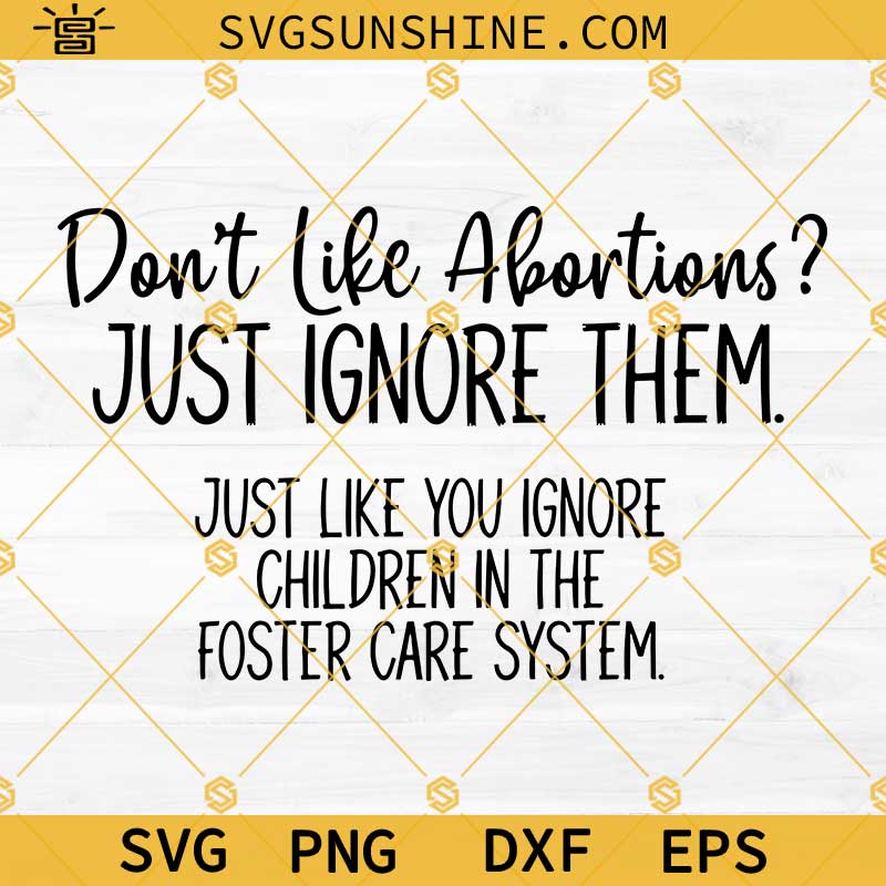 Don't Like Abortions Just Ignore Them SVG, Pro Choice SVG, Womens Rights SVG, Abortion Rights SVG PNG DXF EPS