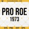 Pro Roe 1973 SVG, Pro Choice SVG, Roe V Wade SVG