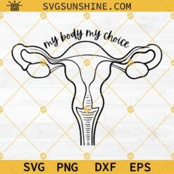 Uterus My Body My Choice SVG, Angry Uterus SVG Cricut Silhouette, Pro Choice SVG