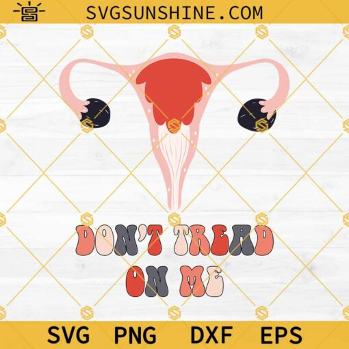 Don’t Tread On Me Flower Uterus Svg, Floral Uterus Svg, Don’t Tread On Me Uterus Svg Png Dxf Eps Cricut Silhouette