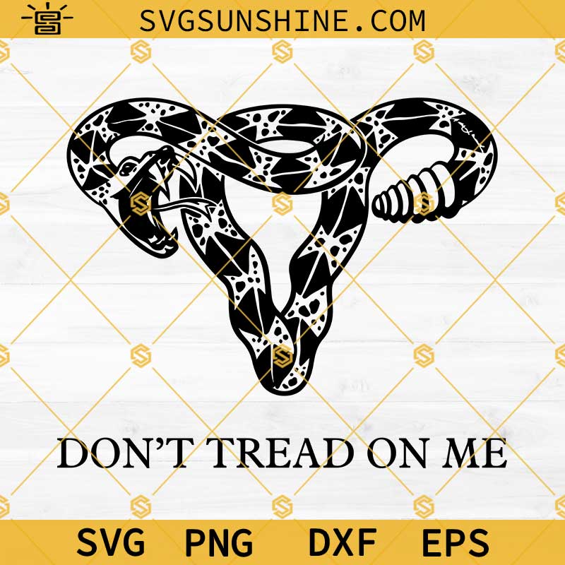 Don't Tread On Me Uterus SVG, Snake Uterus SVG, Pro Choice SVG