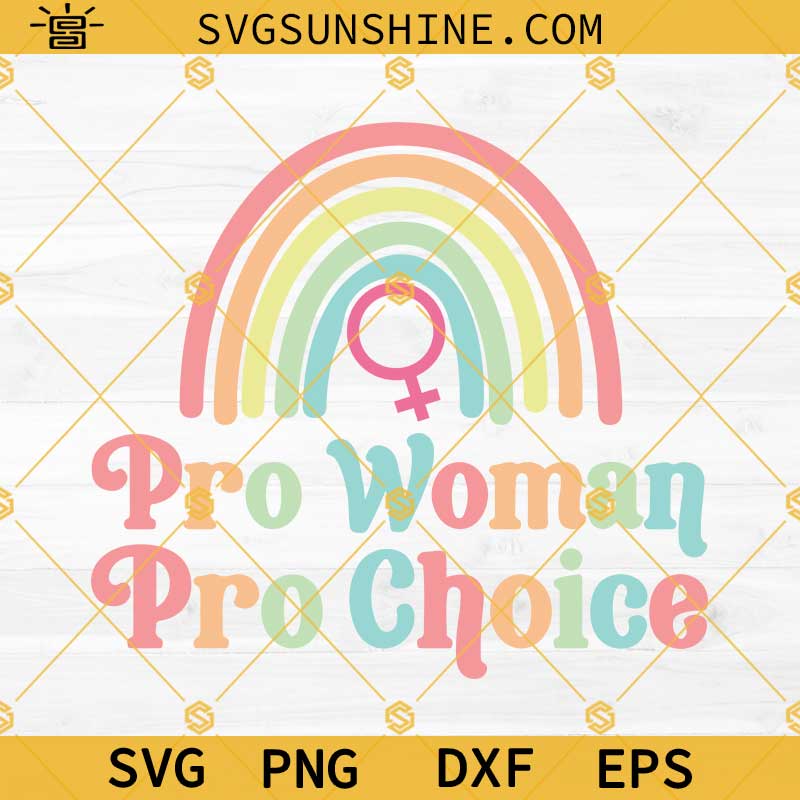 Pro Choice SVG PNG DXF EPS, Pro Woman Svg, Feminism Svg, Roe V Wade Svg, Womens Rights Svg, Reproductive Rights Svg