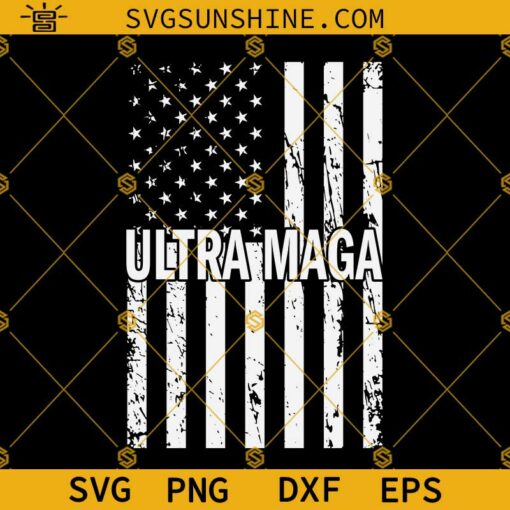 Ultra Maga American Flag SVG, Ultra Maga Flag SVG, Republican Shirt, Conservative Shirt, Donald Trump Maga Ultra SVG
