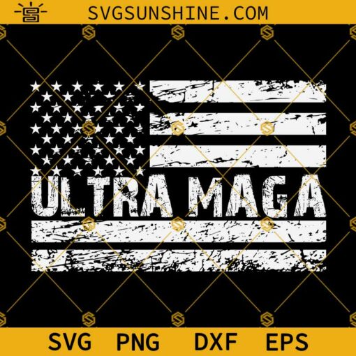 ULTRA MAGA American Flag SVG, Ultra Maga SVG PNG DXF EPS Cricut