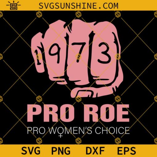Pro Roe 1973 Svg, Pro Women Choice Svg, Pro Choice 1973 Svg, Pro Choice Roe vs Wade Svg