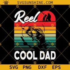 Reel Cool Dad SVG PNG DXF EPS Cut Files For Cricut Silhouette
