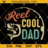 Reel Cool Dad SVG, Fishing SVG, Papa SVG File, Dad SVG, Father SVG, Fisherman SVG Cut File For Cricut Silhouette