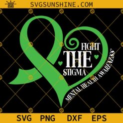 Mental Health Awareness Heart Ribbon SVG, Fight The Stigma SVG, Mental Health SVG