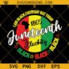 Juneteenth 1865 I Am Blackity Black SVG, Juneteenth SVG, Black History Svg, Black every day Svg Files For Cricut Silhouette