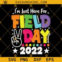 I'm Just Here For Field Day 2022 SVG, Teacher Field Day SVG, Last Day Of School SVG, Field Day SVG