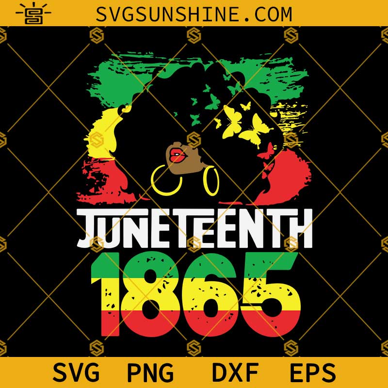Juneteenth 1865 SVG, Juneteenth Is My Independence Day SVG, Black Women SVG, Juneteenth SVG, Freedom Day SVG